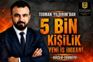 Teoman Yıldırım’dan 5 Bin Kişilik Yeni İş İmkanı